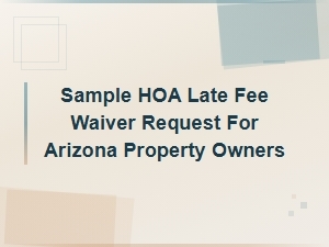 How to Write an Hoa Late Fee Waiver Letter in Arizona
